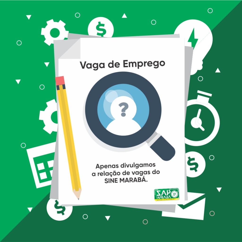 Sine oferece diversas vagas de emprego em Marabá nesta Segunda (26)