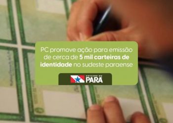 PC promove ação para emissão de cerca de 5 mil carteiras de identidade no sudeste paraense