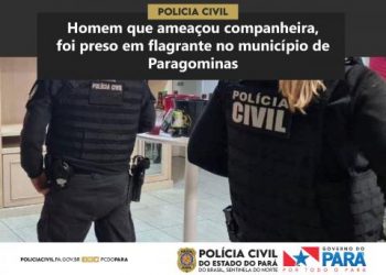 Homem que ameaçou companheira, foi preso em flagrante, em Paragominas